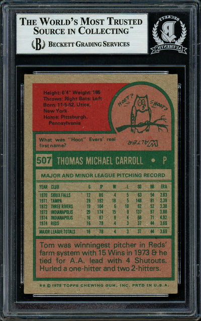 Tom Carroll Autographed 1975 Topps Card #507 Cincinnati Reds Beckett BAS #11482138