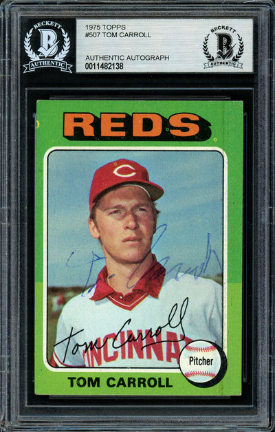 Tom Carroll Autographed 1975 Topps Card #507 Cincinnati Reds Beckett BAS #11482138