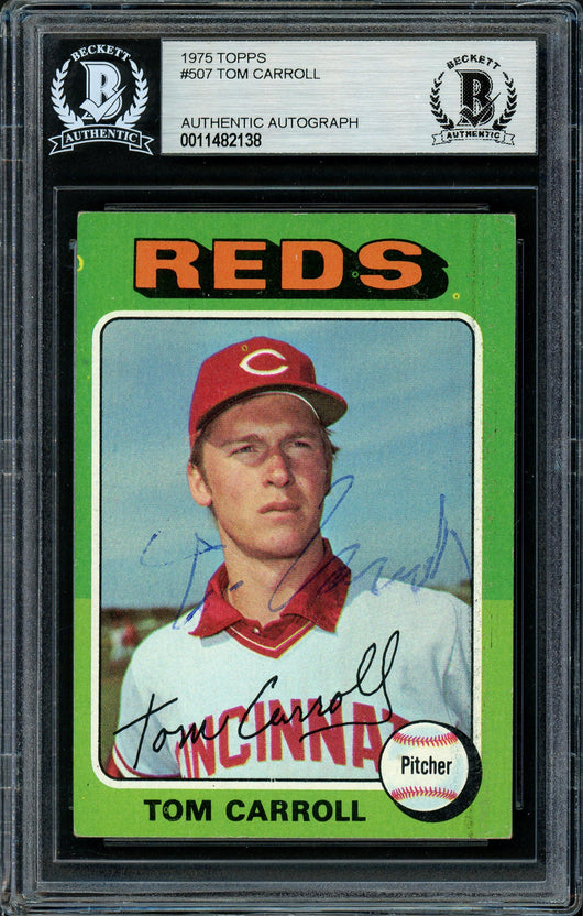 Tom Carroll Autographed 1975 Topps Card #507 Cincinnati Reds Beckett BAS #11482138